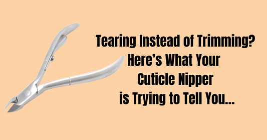 Why Your Cuticle Nipper Isn’t Cutting Right — And What You Can Do About It
